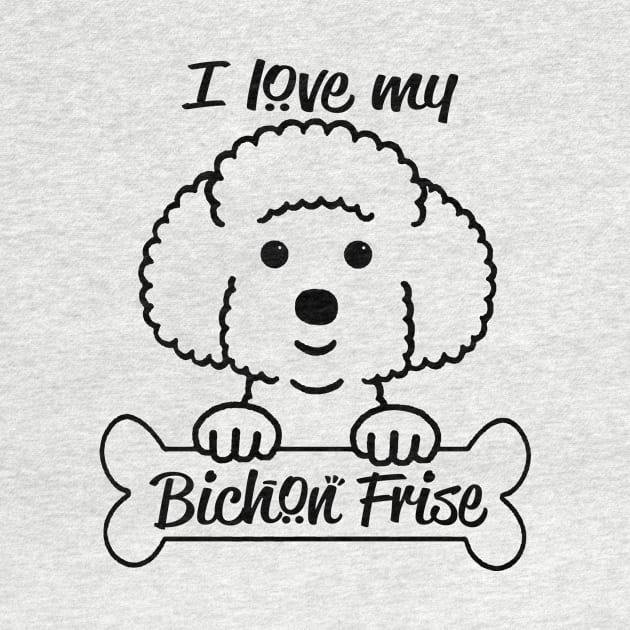 I Love My Bichon Frise by jerranne